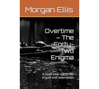 Overtime - The Forty-Two Enigma: A small-town ice thriller of guilt and redemption