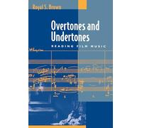 Overtones and Undertones: Reading Film Music