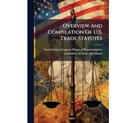 Overview And Compilation Of U.S. Trade Statutes