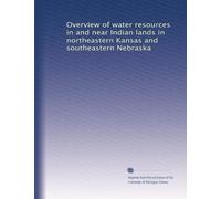 Overview of water resources in and near Indian lands in northeastern Kansas and southeastern Nebraska