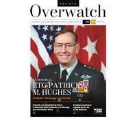 Overwatch: La Revista Hughes de Inteligencia Estratégica