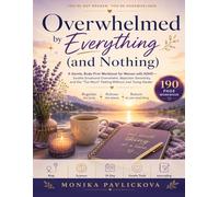 Overwhelmed by Everything (and Nothing): A Gentle, Body-First Workbook for Women with ADHD - Soothe Emotional Overwhelm, Rejection Sensitivity, and the "Too Much" Feeling Without Just Trying Harder