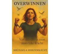 Overwinnen: Van Duisternis naar Innerlijke Kracht (Herzenslichtgeflüster)