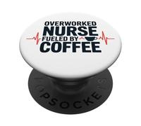 Overworked Nurse Fueled by Coffee Funny Work Humor Design PopSockets PopGrip Adhesivo