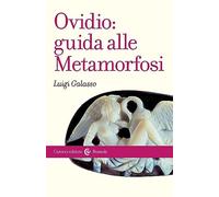 Ovidio: guida alle Metamorfosi (Le bussole)