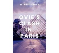 OVIE’S CLASH IN PARIS: A gripping tale of courage, destiny, and the eternal struggle between what is and what must be.