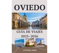 OVIEDO Guía de viajes 2025 - 2026: Descubre los mejores lugares, sabores y estancias de Oviedo en una guía imprescindible