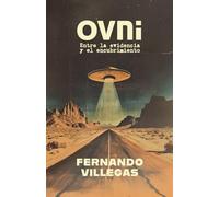 OVNI: Entre la evidencia y el encubrimiento