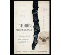 OVNI : L’hypothèse interdimensionnelle: Vallée, Keel, Hynek et la réalité cachée derrière le phénomène UAP (THE NON-HUMAN ENIGMA Alien Intelligences, ... and the Hidden Faces of the UFO Mystery)