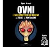 OVNI. Les rencontres qui défient le FBI et le Pentagone