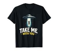 OVNI Take Me with You Unidentified Flying Object Funny Camiseta