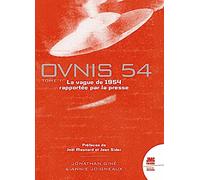 Ovnis 54 - Le catalogue de la vague de 1954 rapportée par la presse: Tome 1