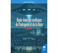 Ovnis dans les coulisses du Pentagone et de la Nasa: Tome 1, Histoire du phénomène OVNI 200-2021