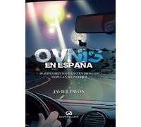 Ovnis en España. 50 avistamientos y encuentros con tripulantes inéditos