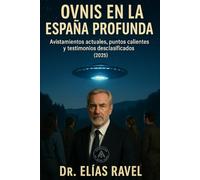 Ovnis en la España profunda: Avistamientos actuales, puntos calientes y testimonios desclasificados (2025)