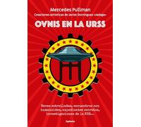 OVNIS en la URSS: NAVES ESTRELLADAS, ENCUENTROS CON HUMANOIDES, EXPEDIENTES SECRETOS, INVESTIGACIONES DE LA KGB…: 42 (Historia Oculta)