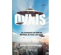 Ovnis: Las astronaves del Dios de Abraham, de Isaac y de Israel: 01 (Religión y espiritualidad)