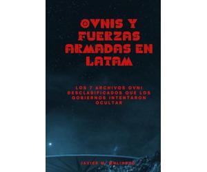 OVNIS y fuerzas armadas en LATAM: Los 7 archivos OVNI desclasificados que los gobiernos intentaron ocultar