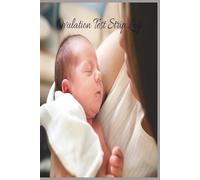 Ovulation Test Strips Log: Track Pregnancy Test Strips, Ovulation and Mentsrual Cycle