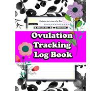 Ovulation Tracking Log Book: ovulation tracker journal Gifts for for Pre Moms / 120 pages