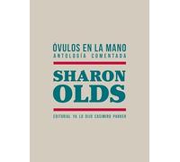 Ovulos En La Mano. Antologia Comentada