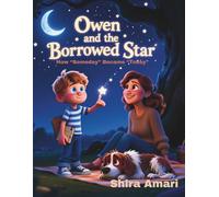Owen and the Borrowed Star: How “Someday” Became “Today”, A Sweet Story About Confidence and Trying, Large Print Book, Coloring Pages Plus Activities, 8.5 x 11 inches, 81 Pages