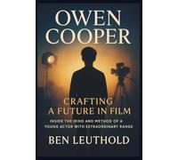 OWEN COOPER: Crafting a Future in Film: Inside the mind and method of a young actor with an extraordinary range.