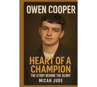 OWEN COOPER: HEART OF A CHAMPION - THE STORY BEHIND THE GLORY
