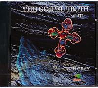 Owen Gray - The Gospel Truth Vol. III