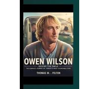OWEN WILSON: Behind the Smile - The Complex Journey of Comedy's Most Vulnerable Star