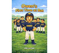 Owen's First Time at Bat: A Kids Baseball Story About Bravery, Perseverance, and Teamwork (Ages 4-8)