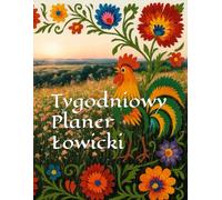 Łowicki Planer Tygodniowy | Inspirowany Polskim Folklorem | Łowicz Weekly Planner | Polish Folk Art Inspired Organizer