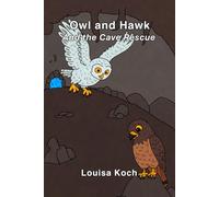 Owl and Hawk And the Cave Rescue