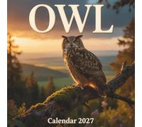 Owl Calendar 2027: Twelve Months of Majestic Owls in Stunning Wildlife Photography