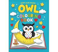 Owl Coloring Book: Cute and Fun Cartoon Owl Coloring Pages for Kids Ages 4-8