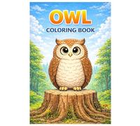 Owl Coloring Book: Cute Forest Owls, Woodland Animals and Easy Nature Designs - A Fun Coloring Book for Kids Ages 4-8