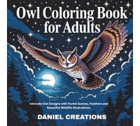 Owl Coloring Book for Adults: Intricate Owl Designs with Forest Scenes, Feathers and Beautiful Wildlife Illustrations