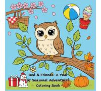 Owl & Friends: A Year of Seasonal Adventures Coloring Book