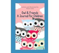 Owl & Friends: Journal For Children