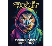 Owl Fuck It Monthly Planner: 5 Year, 60 Month Sunday to Saturday Calendar | Gift For People Who Love Nocturnal Animals, Bird of Prey Lovers | With ... and Badass Quotations | 8.5 x 11 Inches | v1
