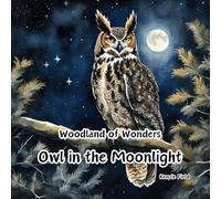 Owl in the Moonlight: Woodland of Wonders