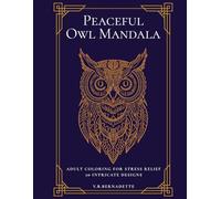 Owl Mandala Coloring Book for Adults: Intricate Stress Relief Designs - 30 Beautiful Pages for Relaxation and Mindfulness