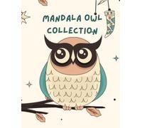 Owl Mandala Magic: A Coloring Book of Wise and Whimsical Owls
