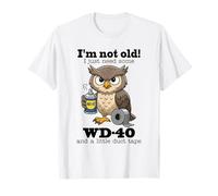 Owl, no Soy Viejo, Solo Necesito un Poco de WD-40 y un Poco de Cinta Adhesiva Camiseta