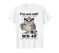 Owl, no soy viejo, solo necesito un poco de WD-40 y un poco de cinta adhesiva Camiseta