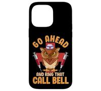 Owl Nurse Hilarious Go Ahead and Ring That Call Bell Carcasa para iPhone 14 Pro MAX