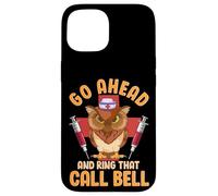 Owl Nurse Hilarious Go Ahead and Ring That Call Bell Carcasa para iPhone 15