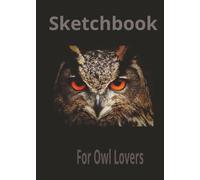 owl Sketchbook for owl lovers. Cute pocket drawing book 5x7 102 pages artist gift for kids and adults: A themed sketchbook with adorable owl ... and creative expressions