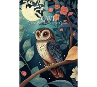 Owl - The Watcher in the Quiet Notebook: Floral Boho Birds Journal
