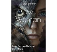 Owl Woman: Love Betrayal Murder and Magic (Celtic Noir Romance & Murder)